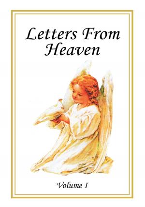 Cover of the book Letters from Heaven by Mahlon E. Kriebel