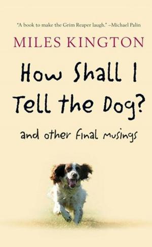Cover of the book How Shall I Tell the Dog? by Anne Ford, John-Richard Thompson, Sally Shaywitz