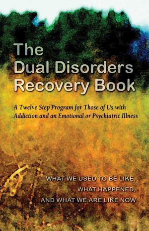 Cover of the book The Dual Disorders Recovery Book by Patrick J Carnes, Ph.D