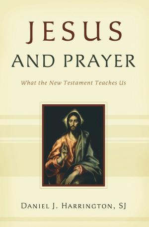Book cover of Jesus and Prayer: What the New Testament Teaches Us