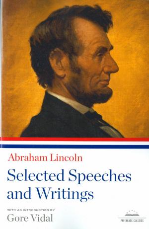 Cover of Abraham Lincoln: Selected Speeches and Writings