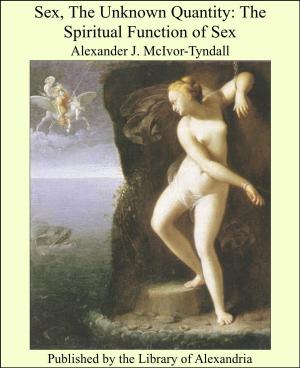 Cover of the book Sex, The Unknown Quantity: The Spiritual Function of Sex by Joaquín Telesforo de Trueba y Cosío