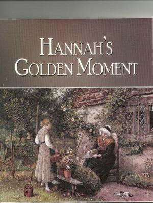 Cover of the book Hannah's Golden Moment by John West