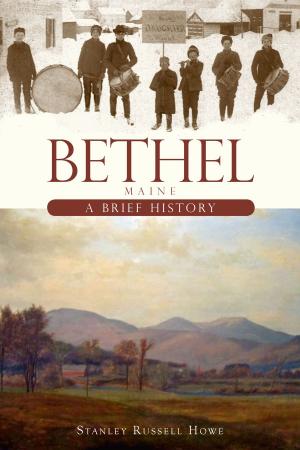 Cover of the book Bethel, Maine by Tim W. Jackson, Taryn Chase Jackson