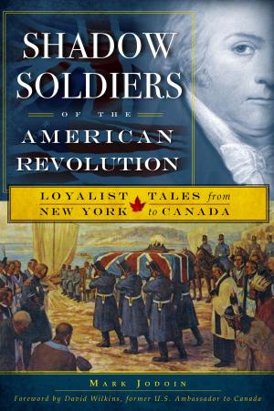 Cover of the book Shadow Soldiers of the American Revolution by Mark Anderson, Jay Trask