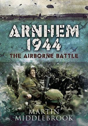 Cover of the book Arnhem 1944 by Tim Saunders