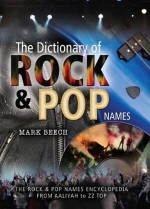 Cover of the book The Dictionary of Rock and Pop Names by Gordon Thorburn