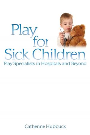 Cover of the book Play for Sick Children by Noah Karrasch, Robert White, Elizabeth Buri