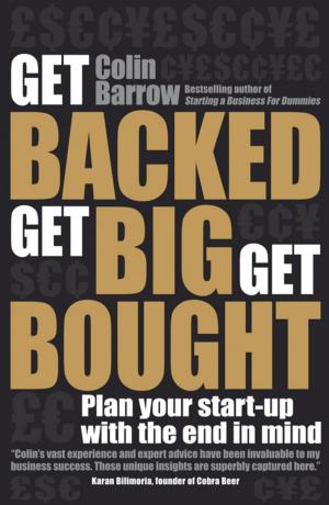 Cover of the book Get Backed, Get Big, Get Bought by Keith Naughton