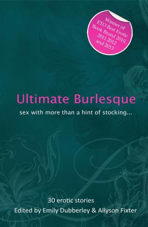 Cover of the book Ultimate Burlesque by Cathy King, Astrid L, Elizabeth Cage, Landon Dixon, Cathryn Cooper
