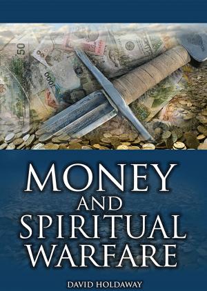 Cover of the book Money and Spiritual Warfare by David Holdaway