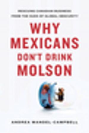 Book cover of Why Mexicans Don't Drink Molson