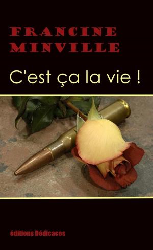 Cover of the book C'est ça la vie! by Marcienne Martin