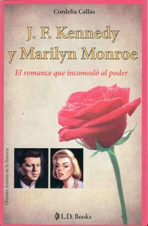 Cover of the book J.F. Kennedy y Marilyn Monroe by Cordelia Callas