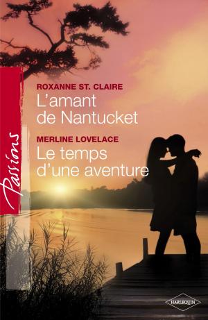 bigCover of the book L'amant de Nantucket - Le temps d'une aventure (Harlequin Passions) by 