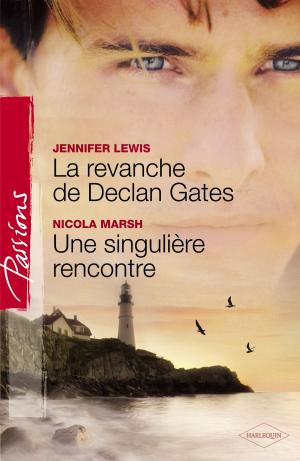 Cover of the book La revanche de Declan Gates - Une singulière rencontre (Harlequin Passions) by Ornella Calcagnile