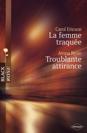 Cover of the book La femme traquée - Troublante attirance (Harlequin Black Rose) by Brenda Minton, Lois Richer, Belle Calhoune