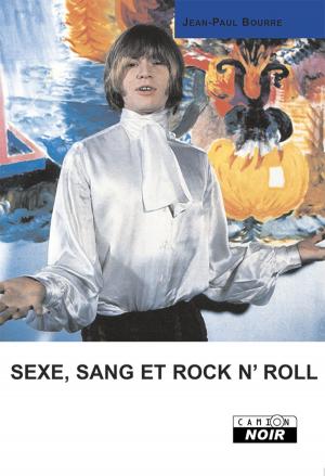 Cover of the book SEXE, SANG ET ROCK'N'ROLL by Anthony Bozza