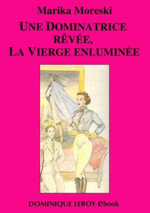 Cover of the book Une dominatrice rêvée, La Vierge enluminée by Marie Laurent, Fêteur De Trouble, Noann Lyne, Wen Saint-Clar