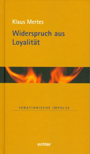 Cover of the book Widerspruch aus Loyalität by Ingo Broer, Hans-Ulrich Weidemann
