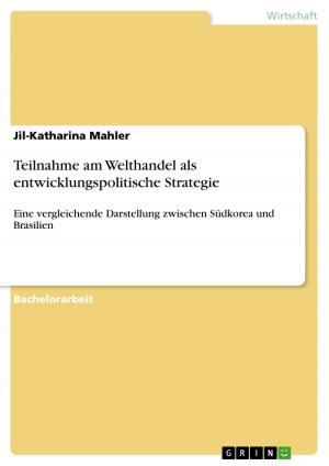 Cover of the book Teilnahme am Welthandel als entwicklungspolitische Strategie by Jasmin Ilg