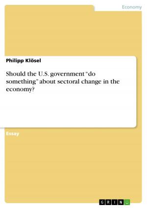 Cover of the book Should the U.S. government 'do something' about sectoral change in the economy? by Matthias Peiß