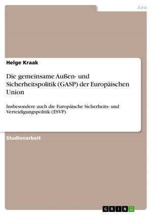 Cover of the book Die gemeinsame Außen- und Sicherheitspolitik (GASP) der Europäischen Union by Laura Deneke