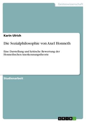 Cover of the book Die Sozialphilosophie von Axel Honneth by Jörn Blöß