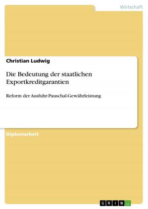 Cover of the book Die Bedeutung der staatlichen Exportkreditgarantien by Maria Reichmann