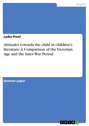 Cover of Attitudes towards the child in children's literature: A Comparison of the Victorian Age and the Inter-War Period