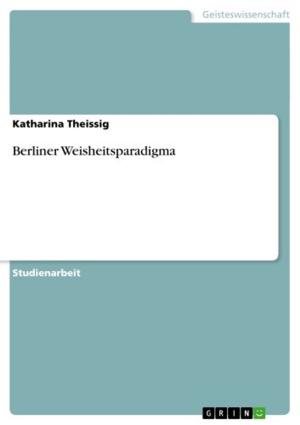 Cover of the book Berliner Weisheitsparadigma by Pia-Sophie Schillings