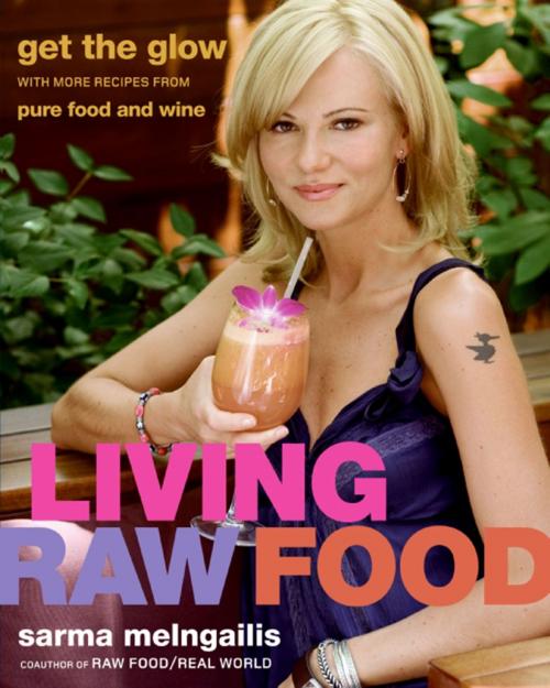 Cover of the book Living Raw Food by Sarma Melngailis, HarperCollins e-books