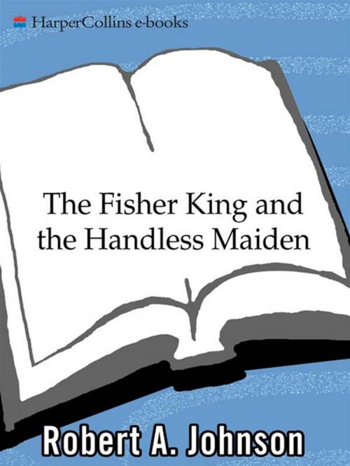 Cover of the book The Fisher King and the Handless Maiden by Robert A. Johnson, HarperOne