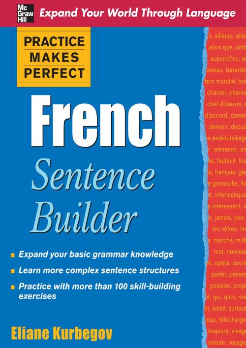 Cover of the book Practice Makes Perfect French Sentence Builder by Eliane Kurbegov, McGraw-Hill Education