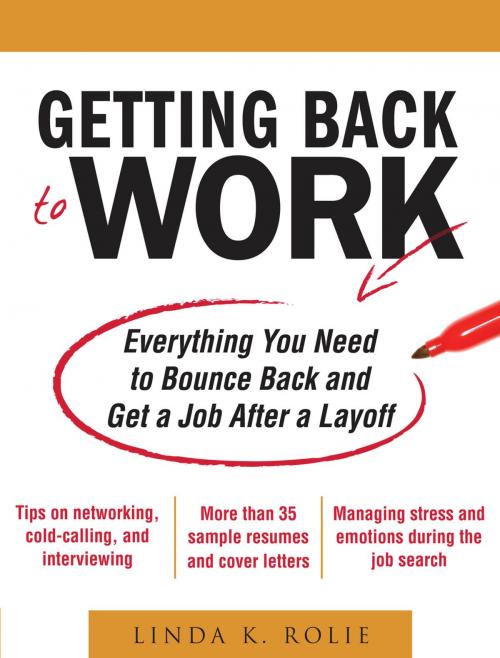Cover of the book Getting Back to Work: Everything You Need to Bounce Back and Get a Job After a Layoff by Linda Rolie, McGraw-Hill Education
