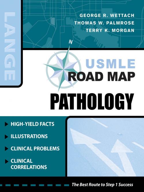 Cover of the book USMLE Road Map Pathology by George R. Wettach, Thomas W. Palmrose, Terry Morgan, McGraw-Hill Education