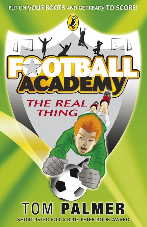 Cover of the book Football Academy: The Real Thing by Tom Palmer, Penguin Books Ltd