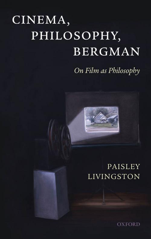 Cover of the book Cinema, Philosophy, Bergman by Paisley Livingston, OUP Oxford
