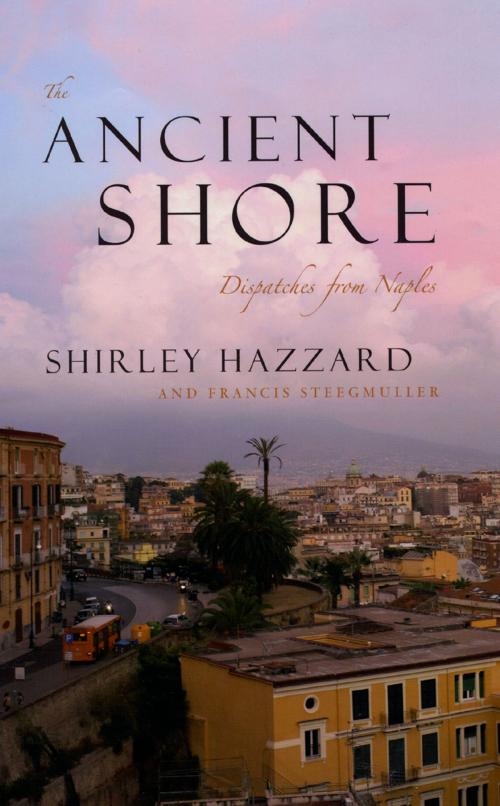 Cover of the book The Ancient Shore by Shirley Hazzard, Francis Steegmuller, University of Chicago Press