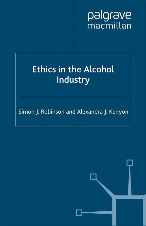 Cover of the book Ethics in the Alcohol Industry by S. Robinson, A. Kenyon, Palgrave Macmillan UK