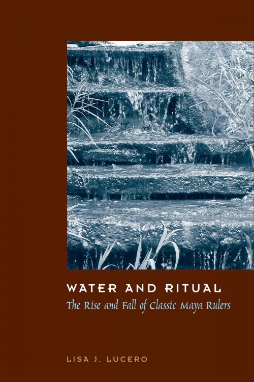 Cover of the book Water and Ritual by Lisa J. Lucero, University of Texas Press