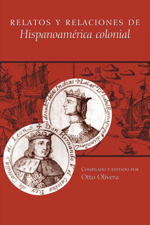 Cover of the book Relatos y relaciones de Hispanoamérica colonial by , University of Texas Press