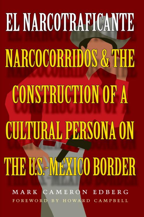 Cover of the book El Narcotraficante by Mark Cameron  Edberg, University of Texas Press