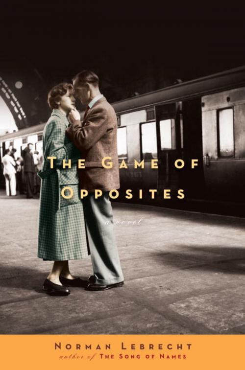 Cover of the book The Game of Opposites by Norman Lebrecht, Knopf Doubleday Publishing Group
