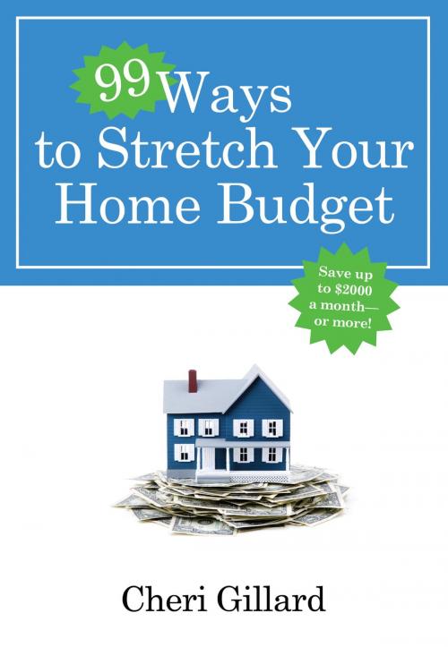 Cover of the book 99 Ways to Stretch Your Home Budget by Cheri Gillard, The Crown Publishing Group