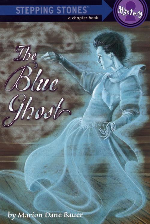 Cover of the book The Blue Ghost by Marion Dane Bauer, Random House Children's Books
