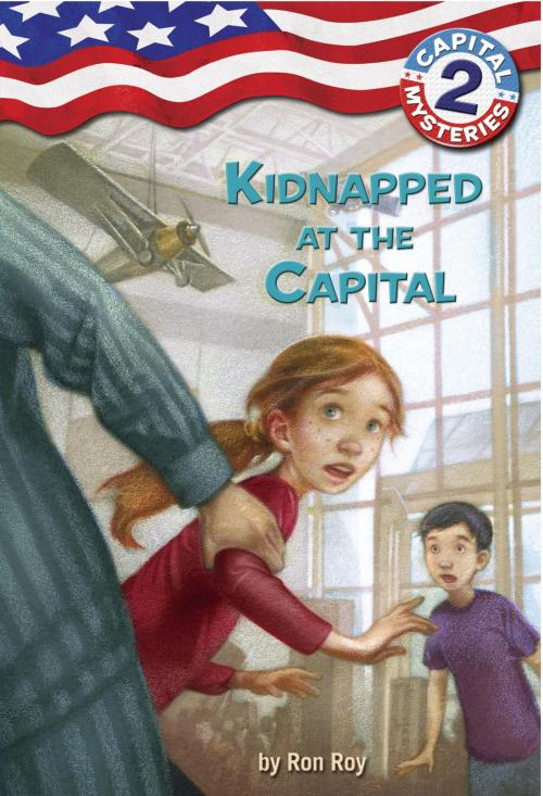 Cover of the book Capital Mysteries #2: Kidnapped at the Capital by Ron Roy, Random House Children's Books