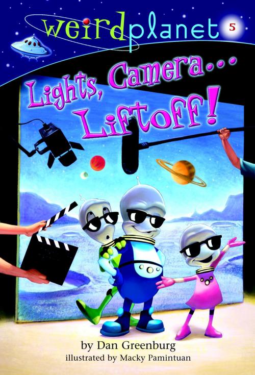 Cover of the book Weird Planet #5: Lights, Camera...Liftoff! by Dan Greenburg, Random House Children's Books