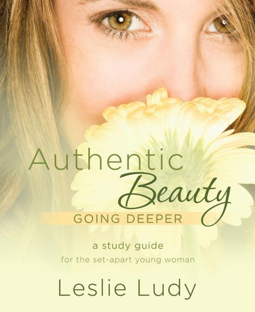 Cover of the book Authentic Beauty, Going Deeper by Leslie Ludy, The Crown Publishing Group