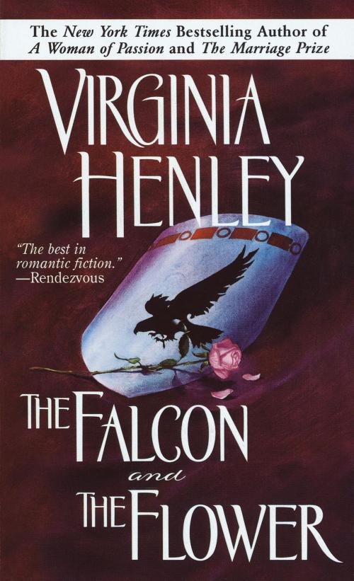 Cover of the book The Falcon and the Flower by Virginia Henley, Random House Publishing Group